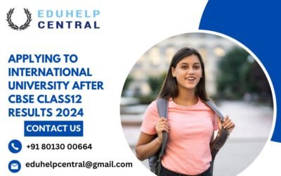 Applying to International university after CBSE class12 results 2024