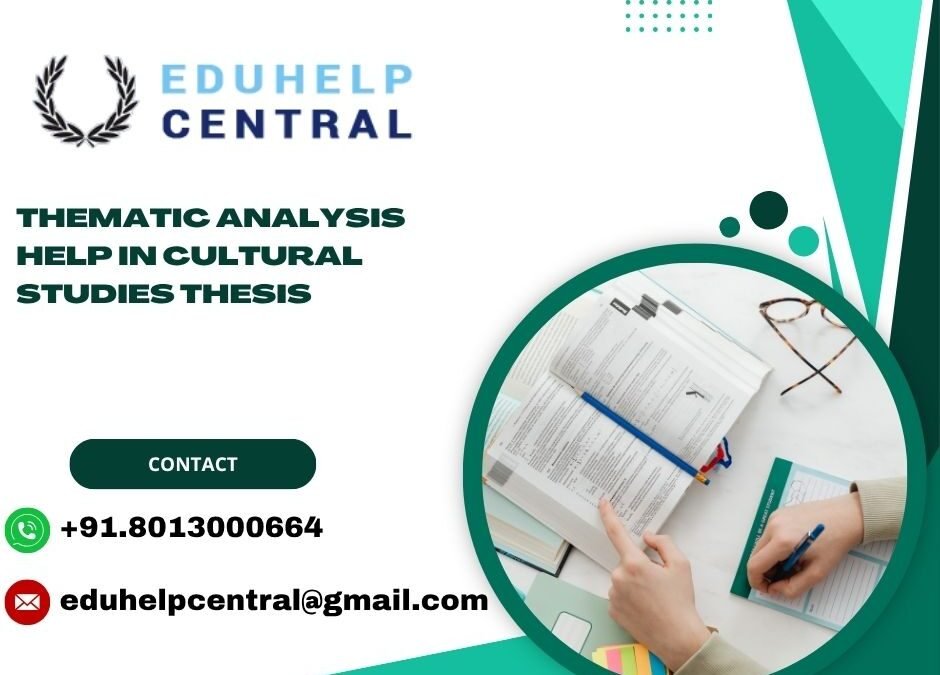 Thematic analysis help in Cultural studies thesis