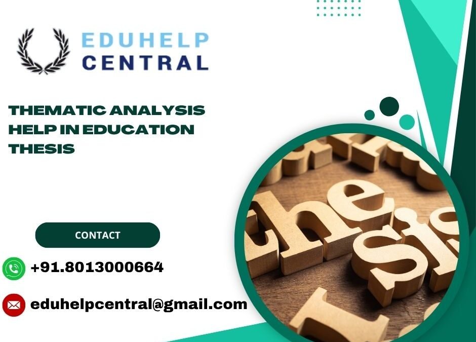 Thematic analysis help in Education thesis