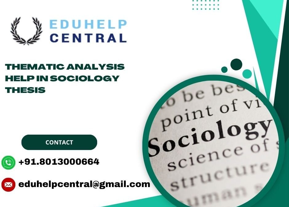 Thematic analysis help in Sociology thesis