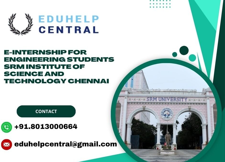 e-internship for engineering students SRM Institute of Science and Technology Chennai