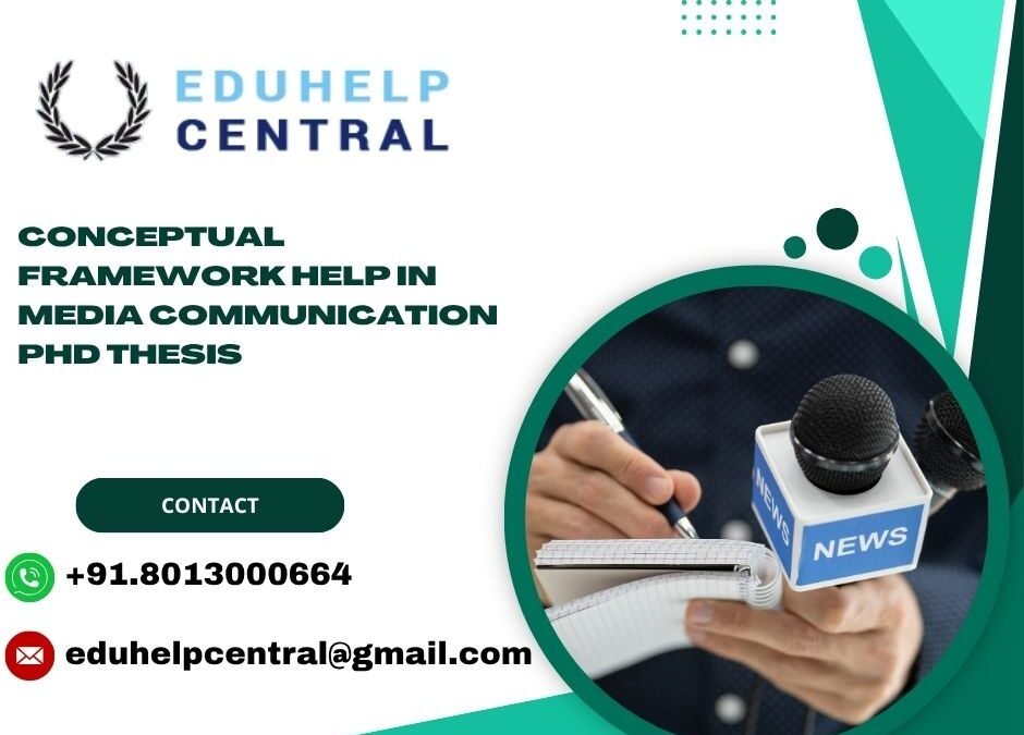 Conceptual framework help in media communication PhD Thesis