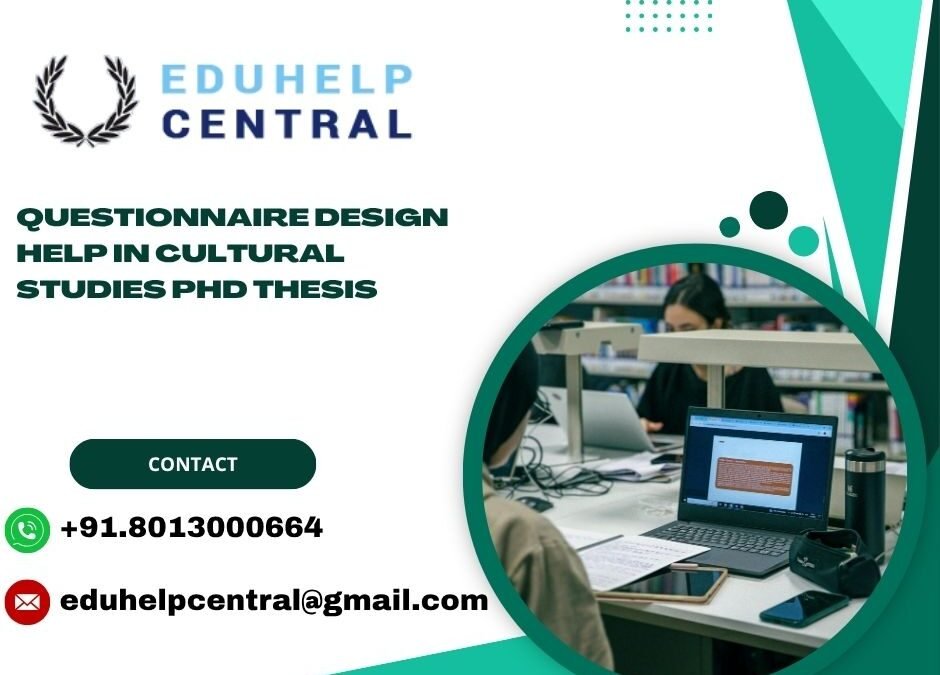 Questionnaire design help in Cultural studies PhD thesis