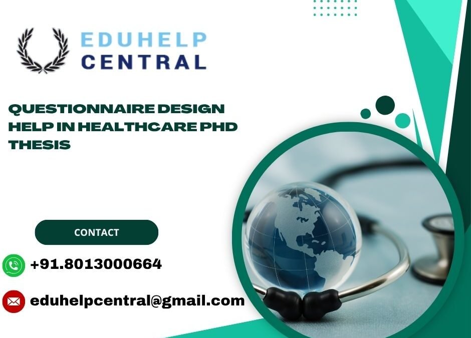 Questionnaire design help in Healthcare PhD thesis