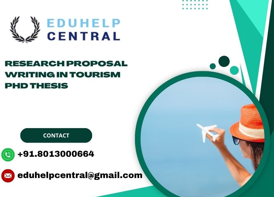 Research proposal writing in Tourism PhD Thesis