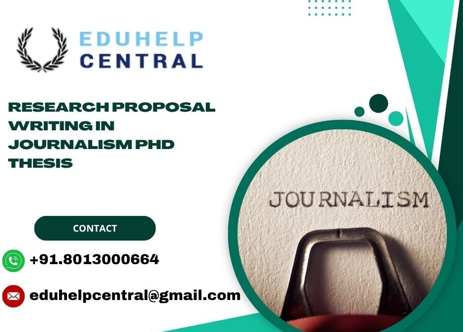Research proposal writing in journalism PhD Thesis