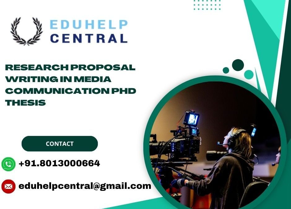 Research proposal writing in media communication PhD Thesis